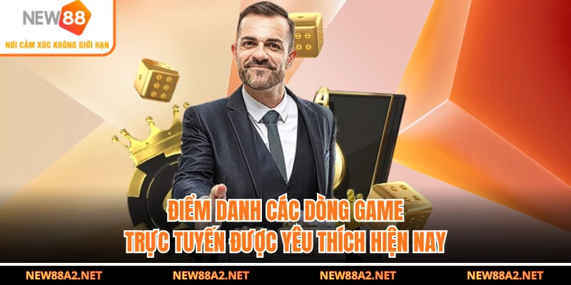 Điểm danh các dòng game trực tuyến được yêu thích hiện nay